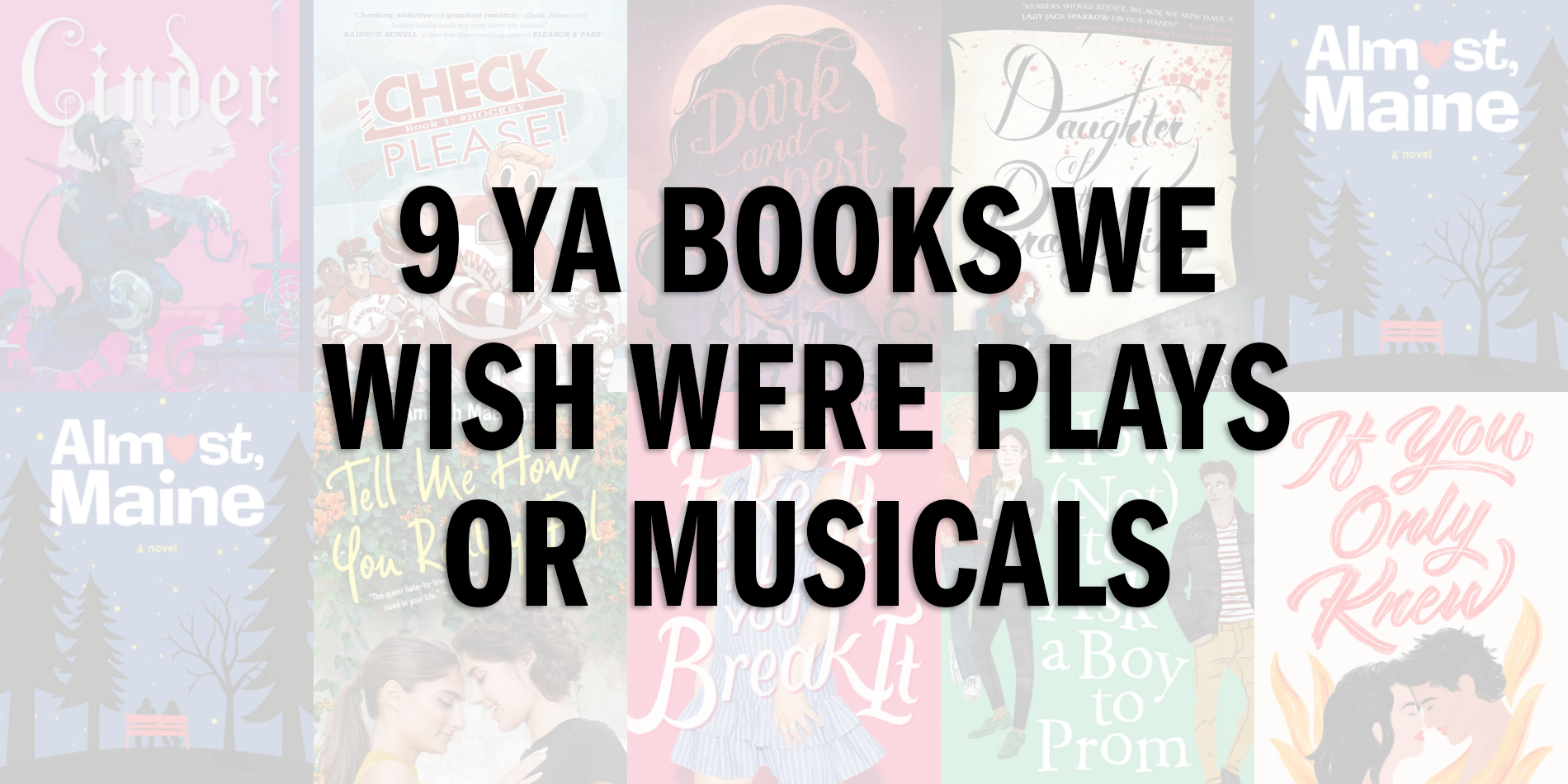 9 YA Books We Wish Were Plays or Musicals
