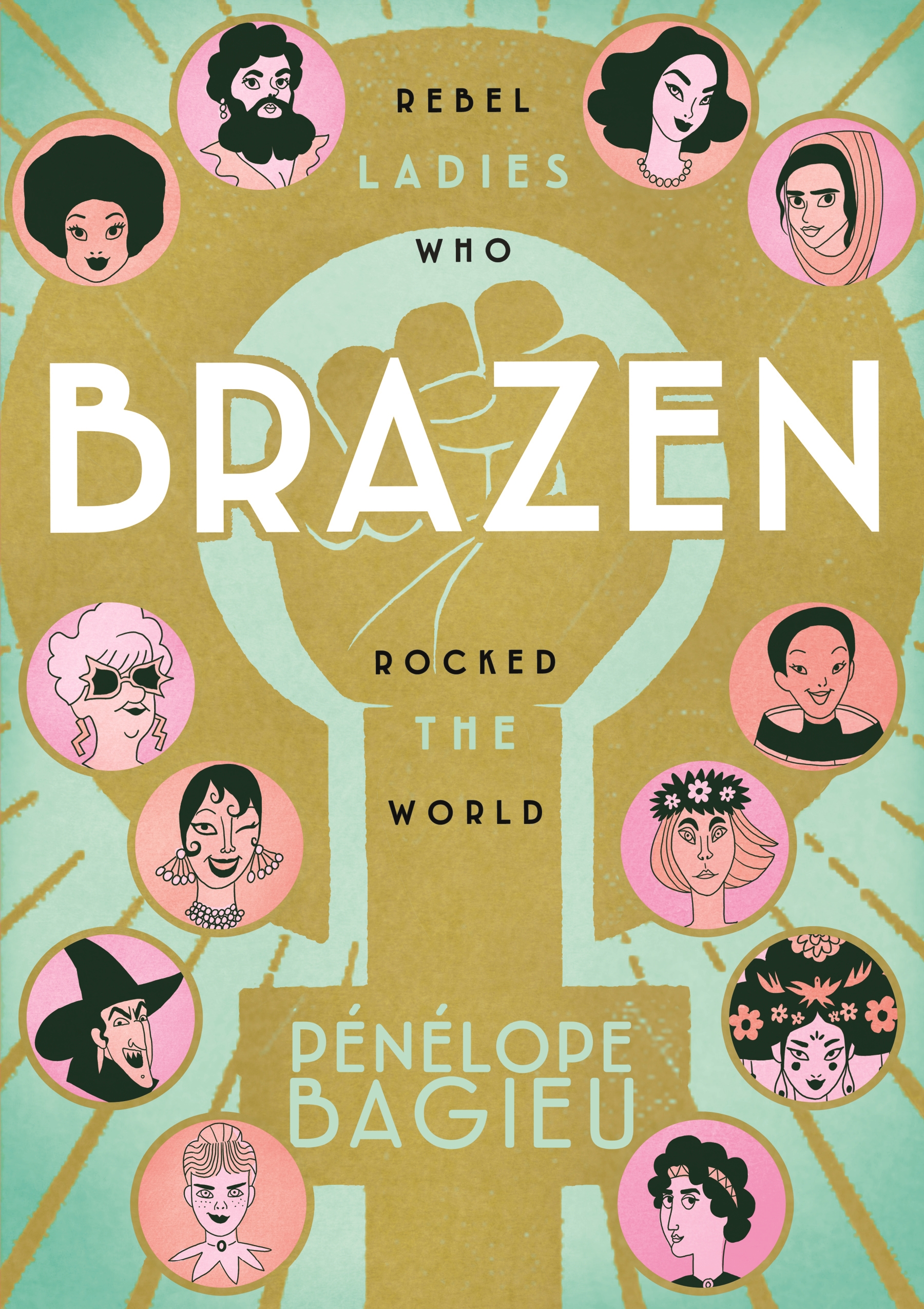 Book Brazen: Rebel Ladies Who Rocked the World