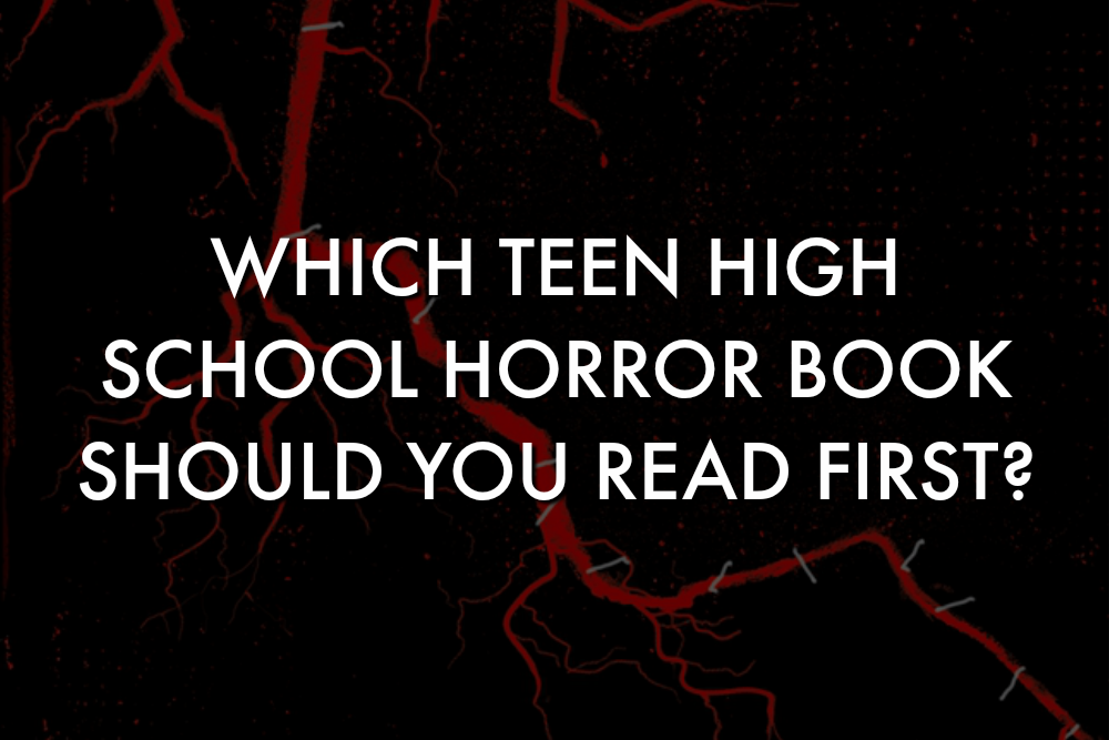 Which Teen High School Horror Book Should You Read First?
