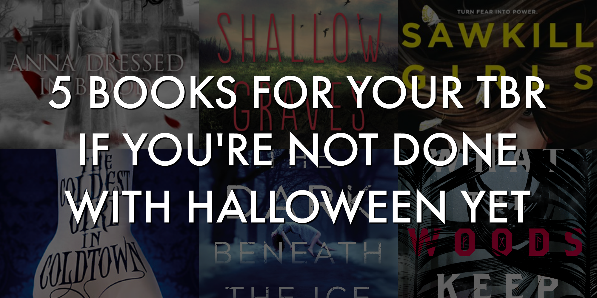 5 Books for Your TBR if You’re Not Done with Halloween Yet