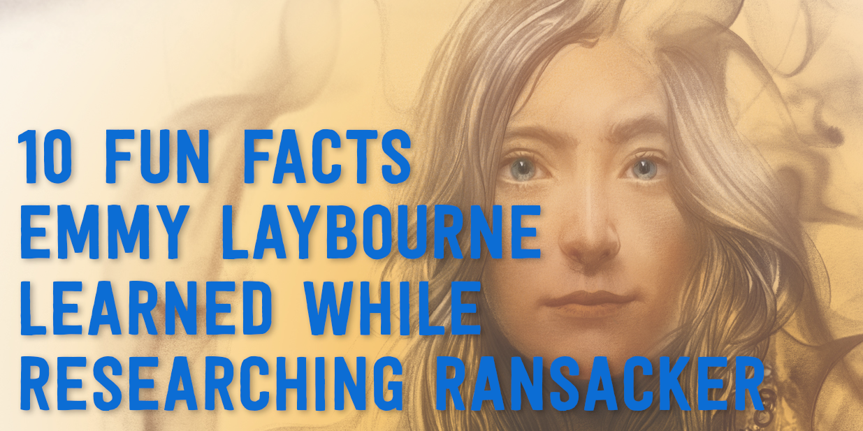 10 Fun Facts Emmy Laybourne Learned While Researching Ransacker