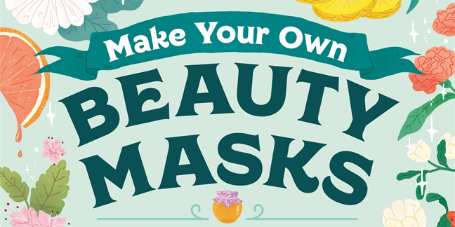 How To Make Your Own Beauty Mask