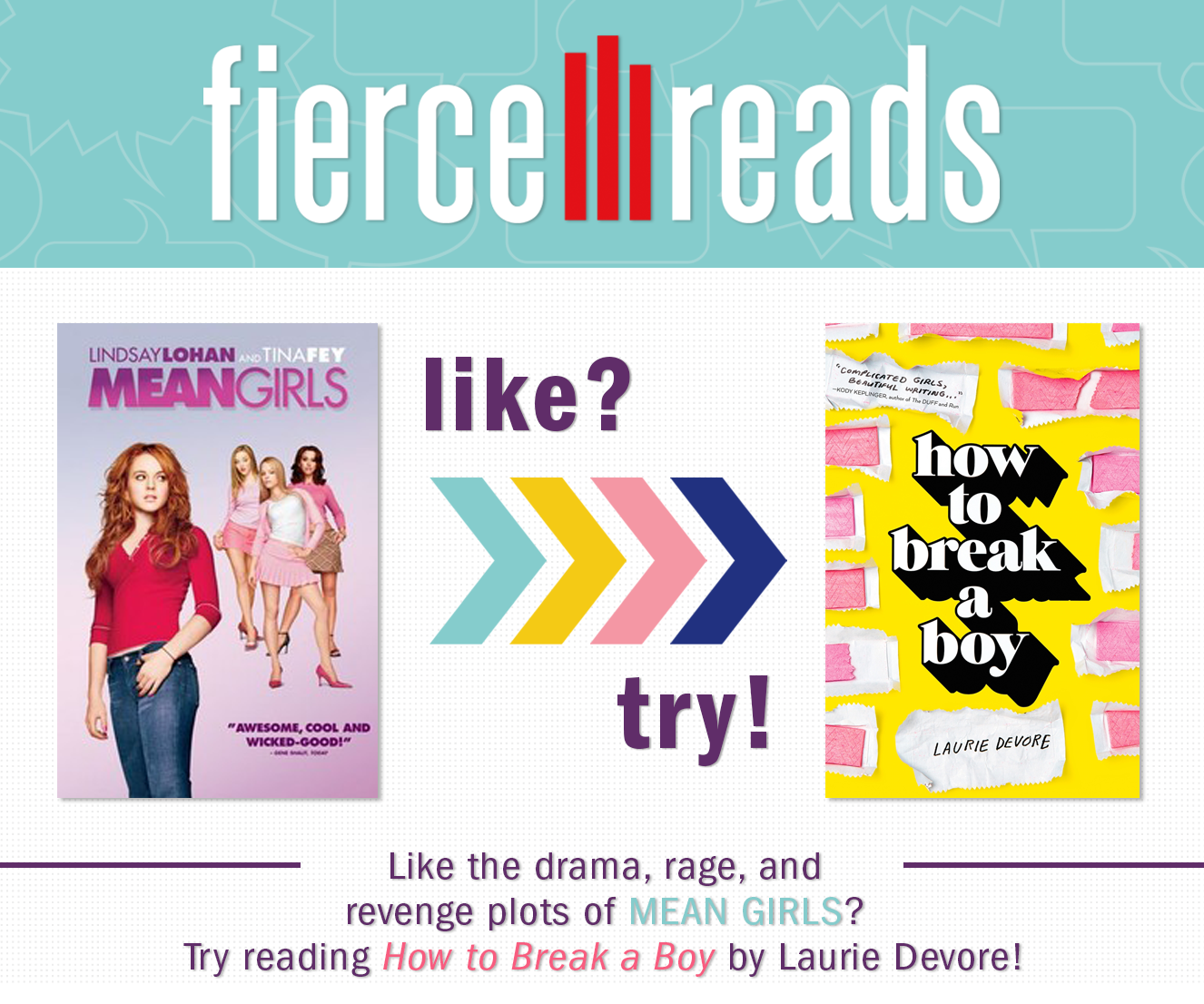 Like MEAN GIRLS? Try…