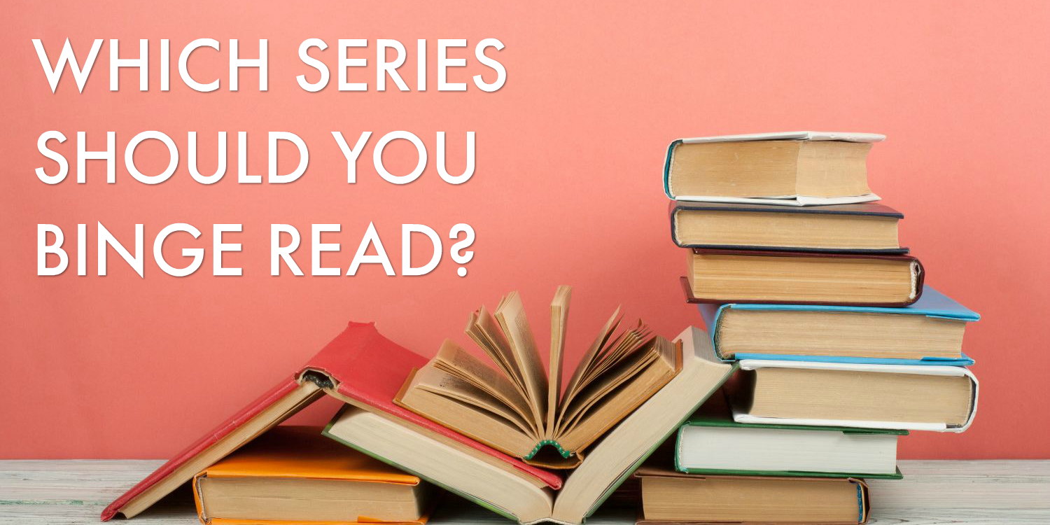 Which Series Should You Binge Read?
