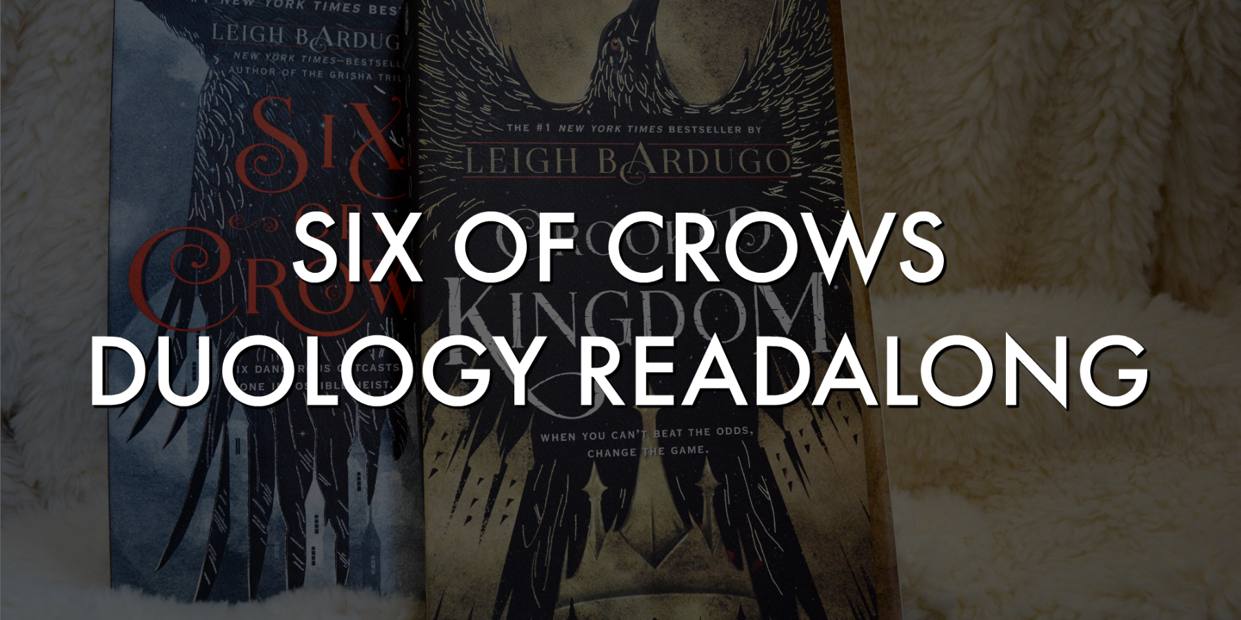 Six of Crows Duology Readalong