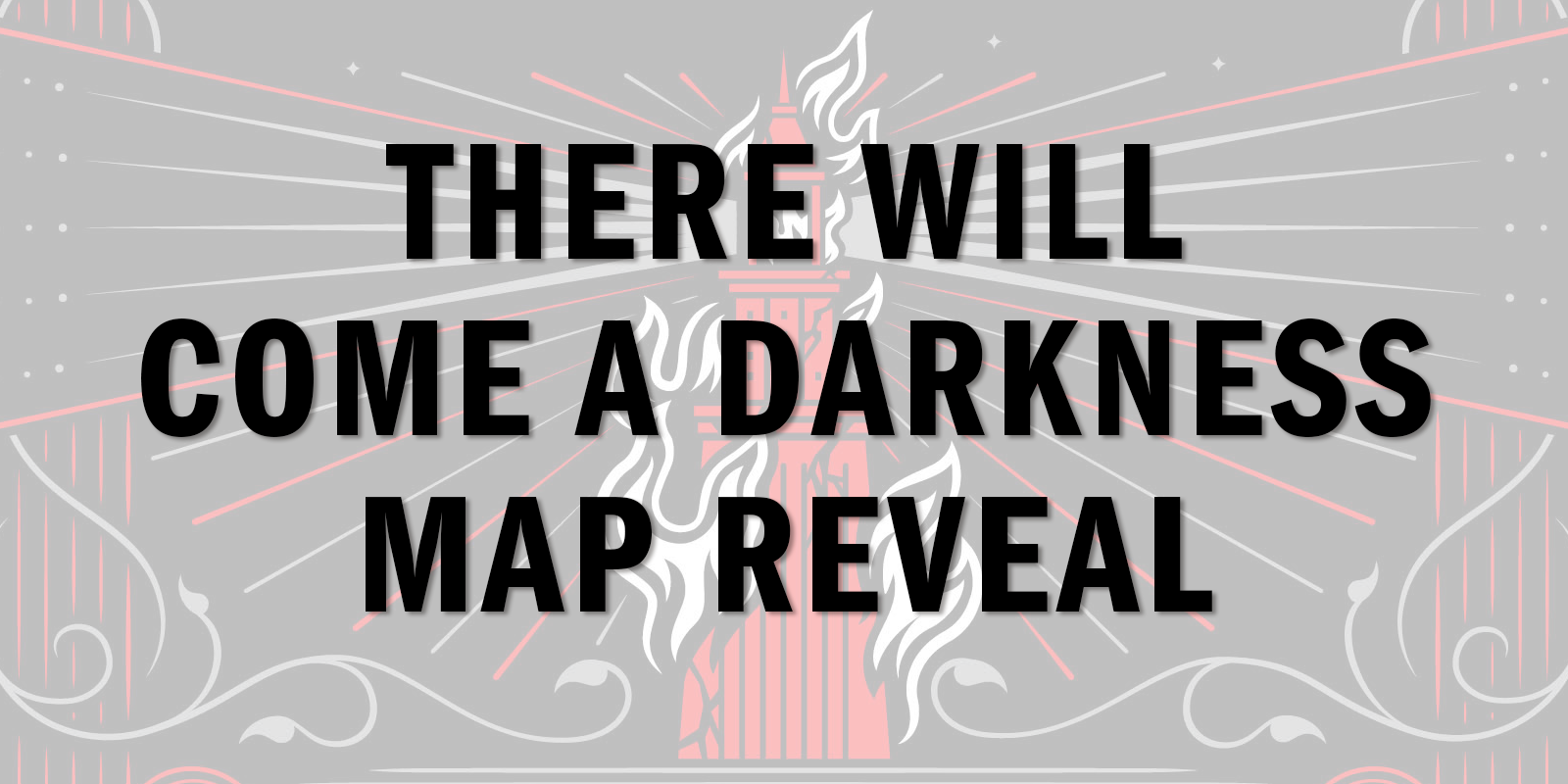 Check Out the Map for There Will Come a Darkness
