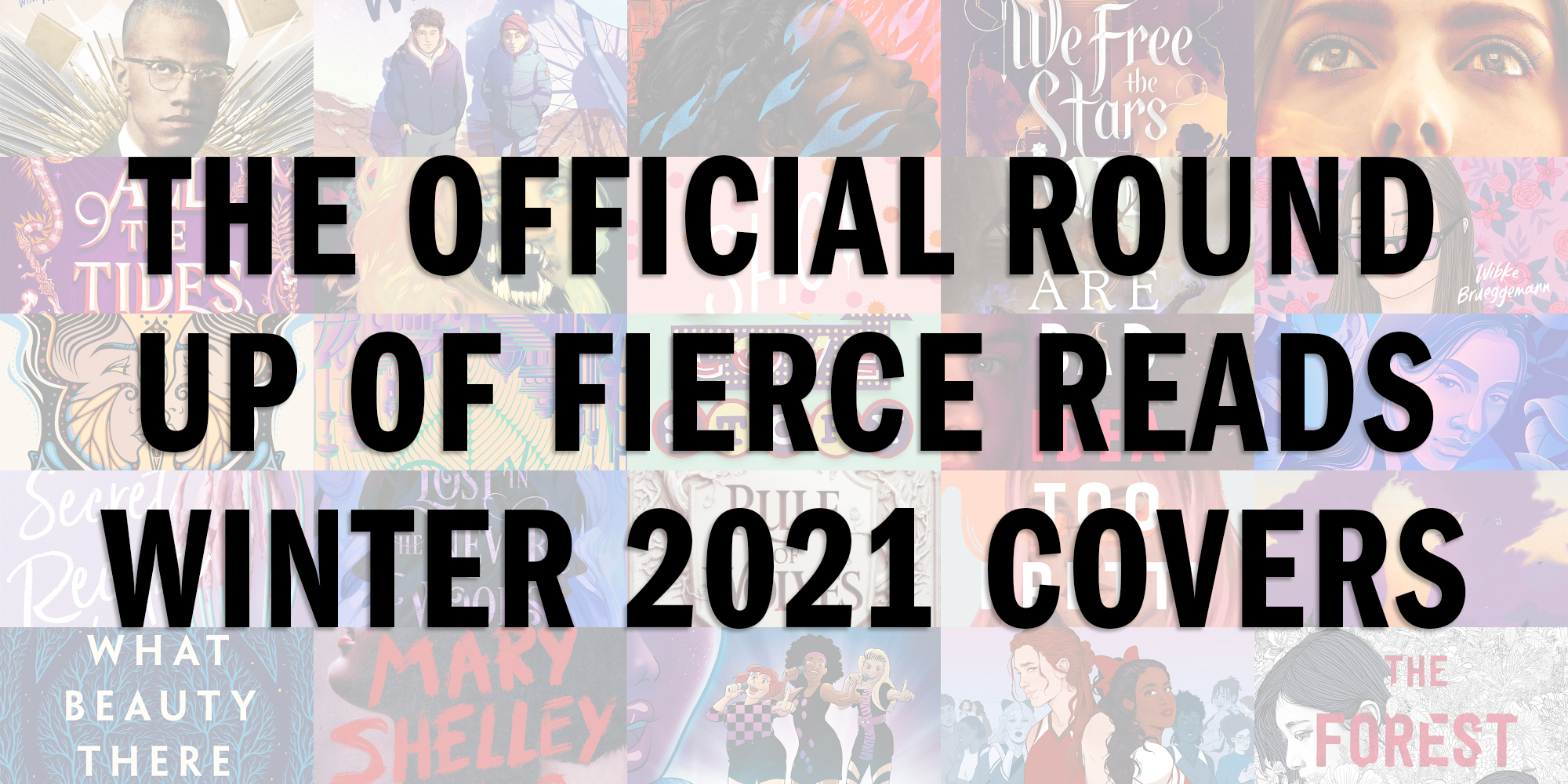 The Official Round Up of Fierce Reads Winter 2021 Covers