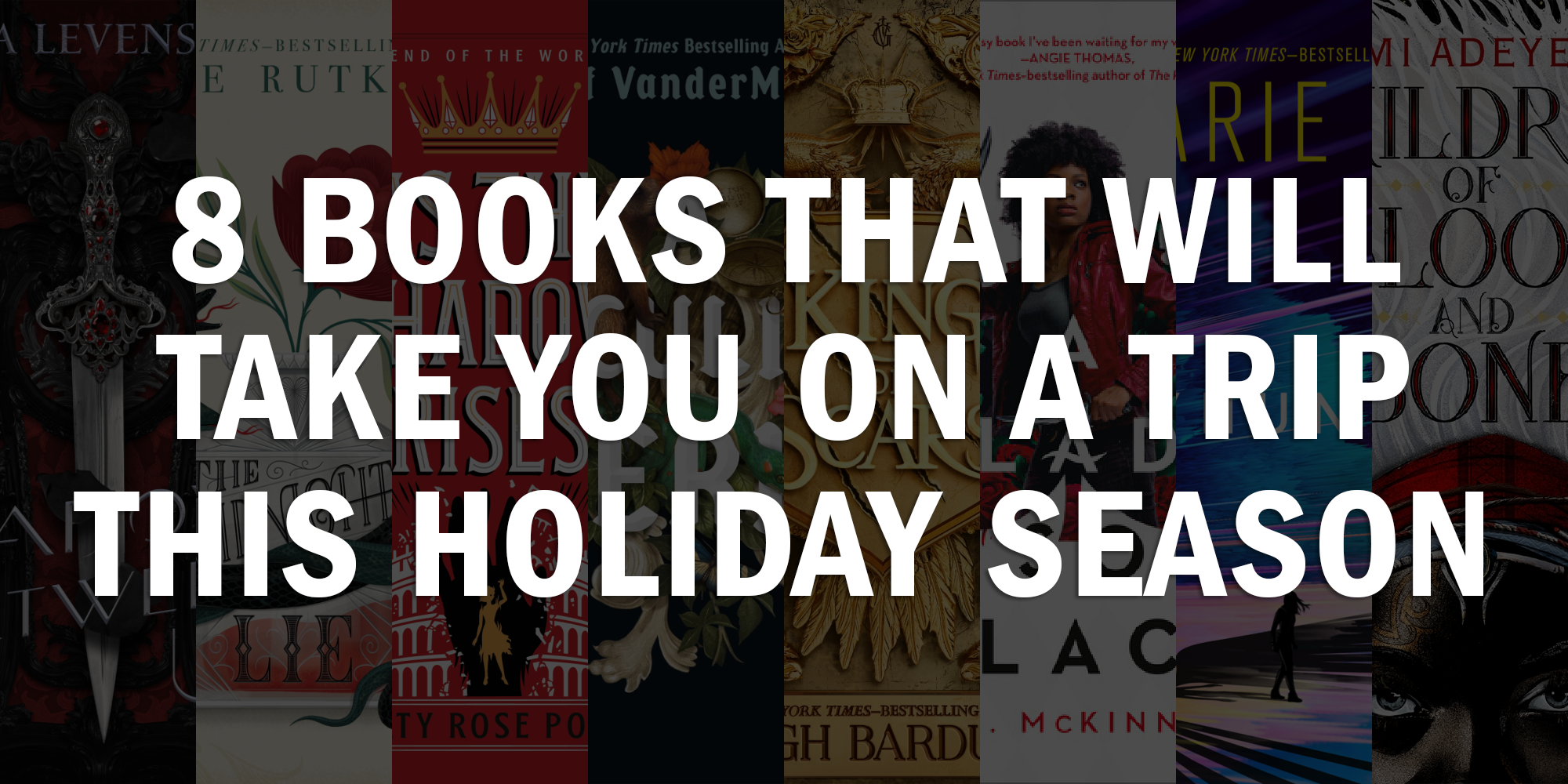 8 Books That Will Take You On a Trip This Holiday Season