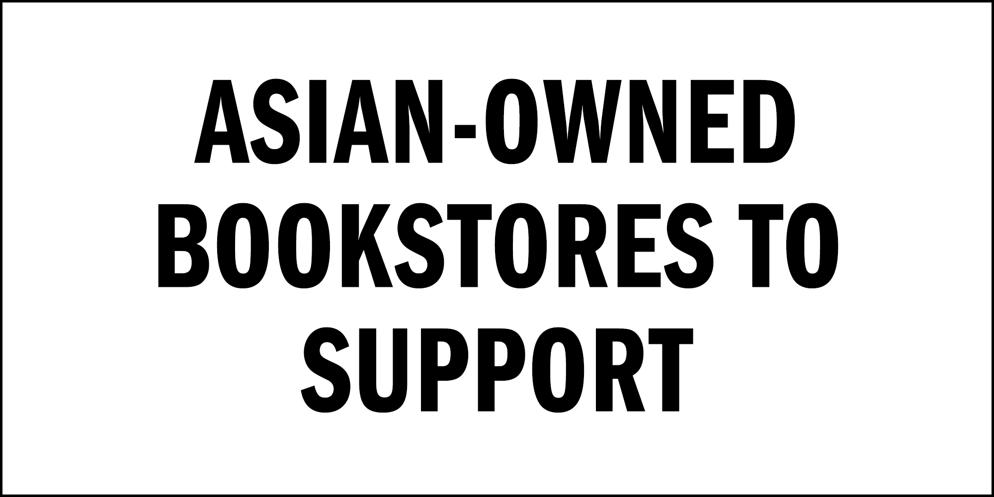 10 Asian-Owned Bookstores To Support (+ Some Book Recs)