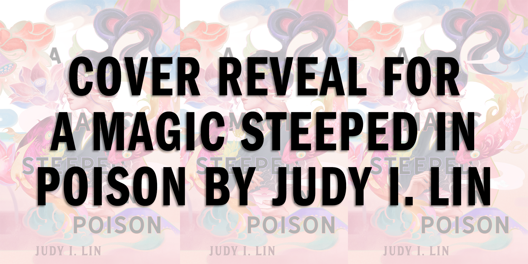 Cover Reveal for A Magic Steeped in Poison by Judy I. Lin