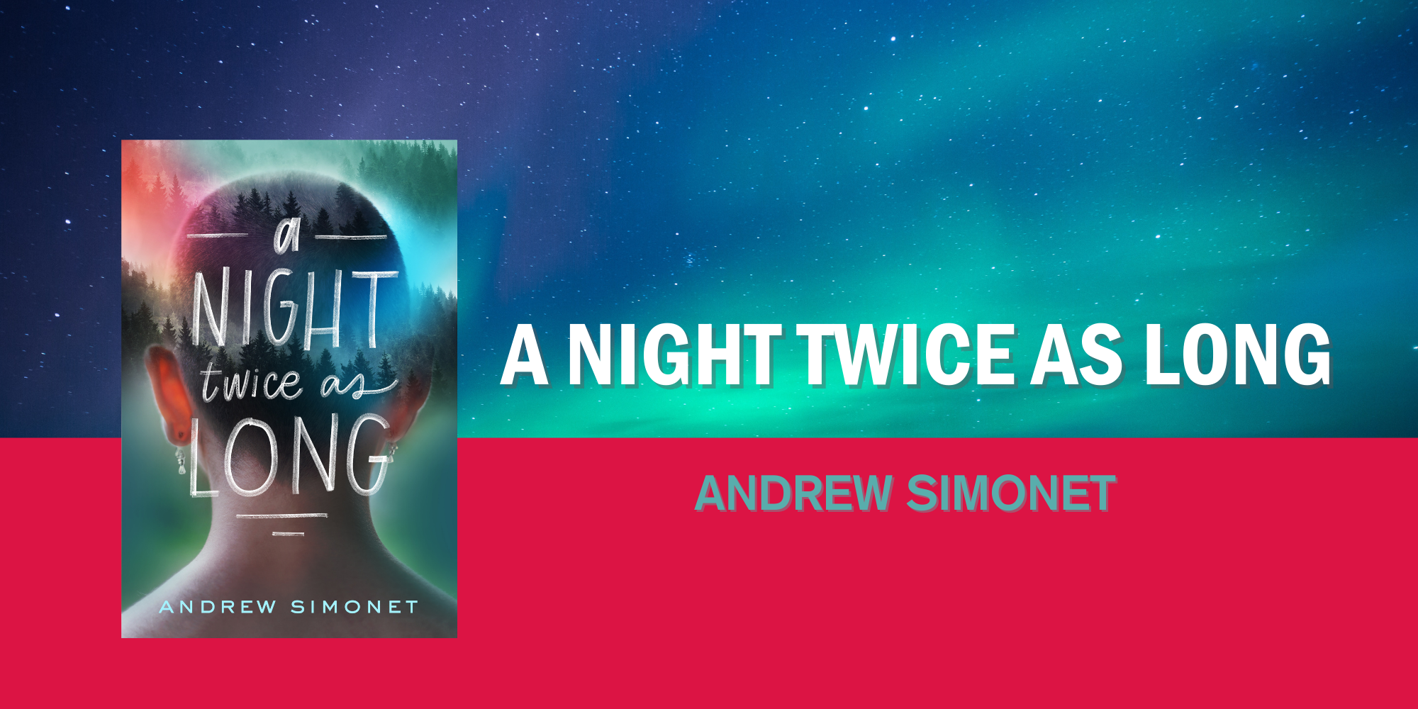 Andrew Simonet on What Inspired A Night Twice As Long