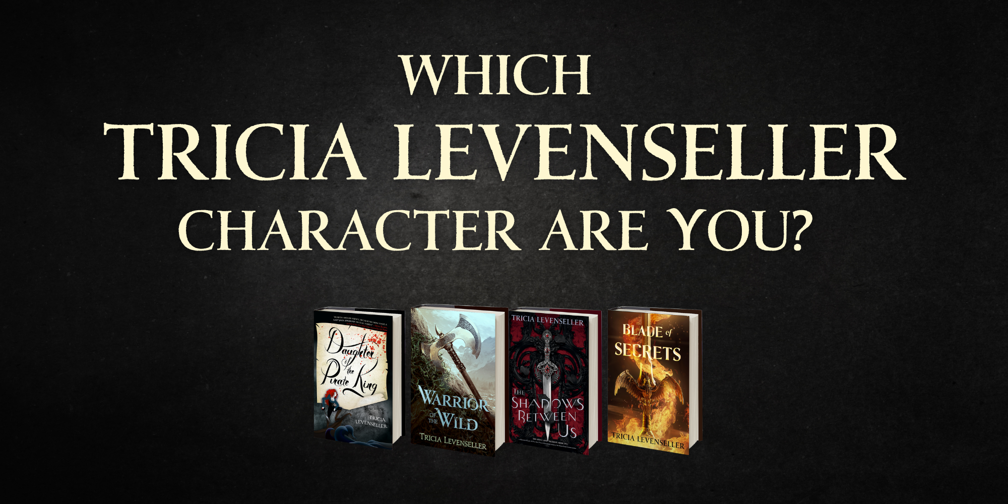 Which Tricia Levenseller Character Are You?
