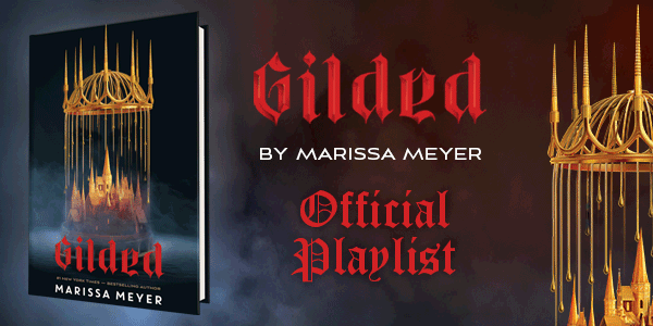 Marissa Meyer’s Gilded Playlist