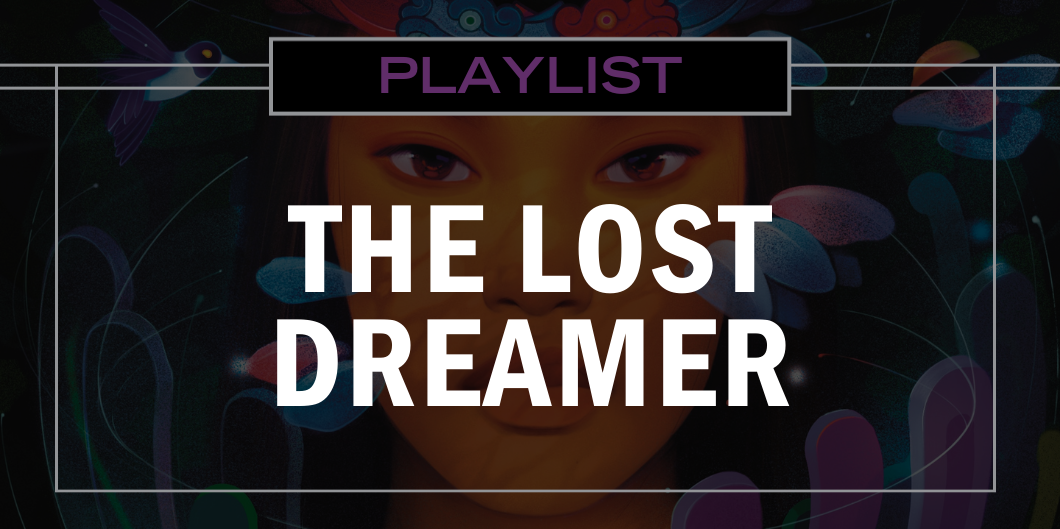 Lizz Huerta’s The Lost Dreamer Playlist