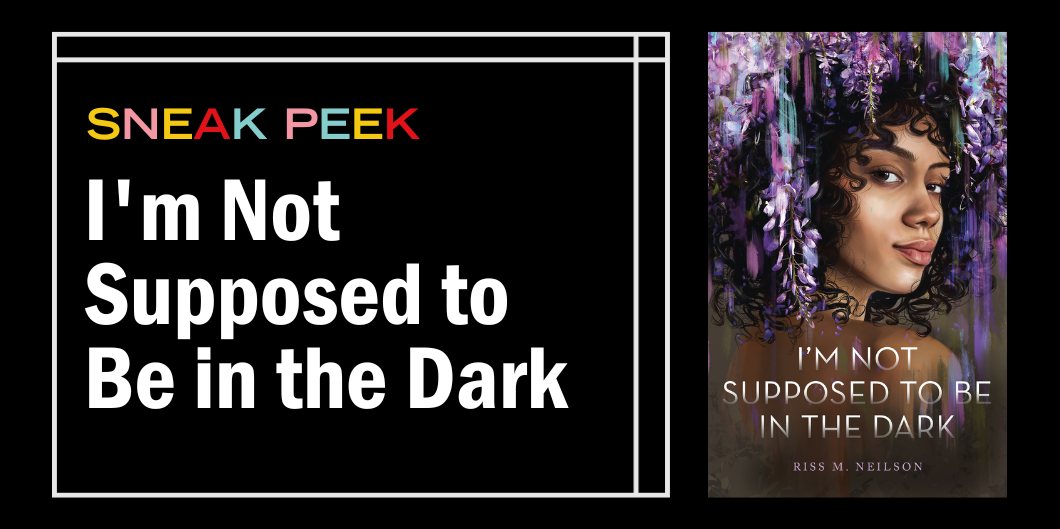 Start Reading a Sneak Peek of I’m Not Supposed to Be in the Dark